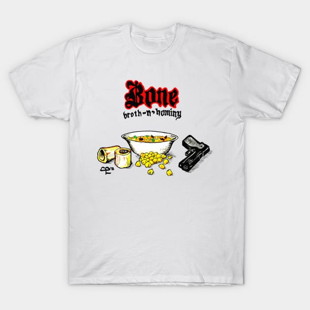 Bone Broth N Hominy T-Shirt by Insane Clam Pasta